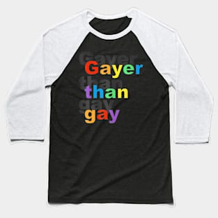 Gayer Than Gay LGBT Baseball T-Shirt